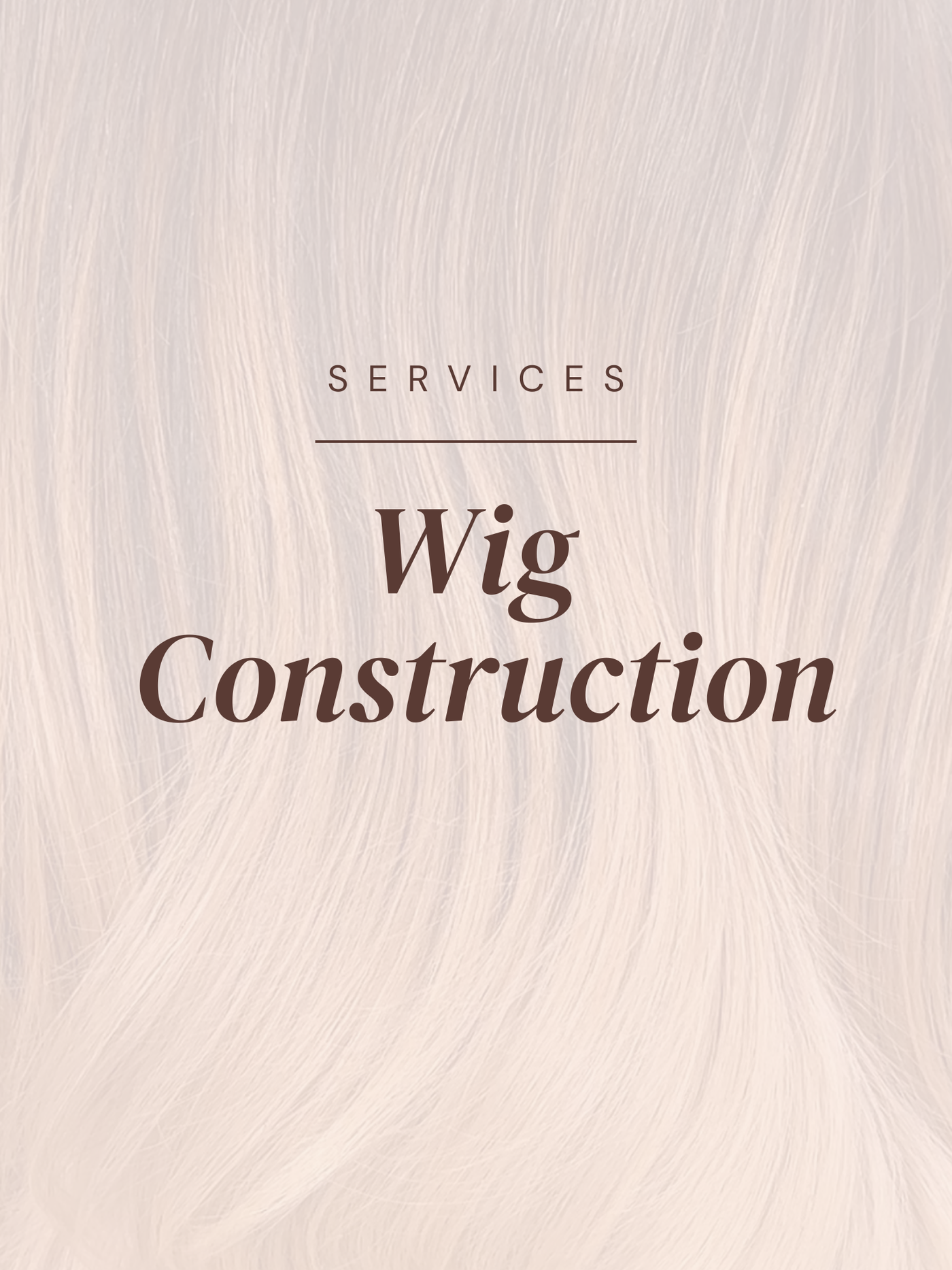 Wig Construction